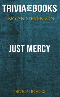 just mercy: a story of justice and redemption by bryan stevenson (trivia-on-books) book cover image