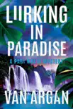 Lurking in Paradise synopsis, comments