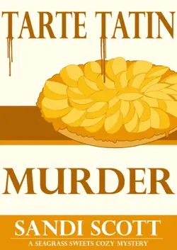 tarte tatin murder: a seagrass sweets cozy mystery (book 2) book cover image