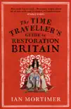 The Time Traveller's Guide to Restoration Britain sinopsis y comentarios