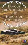 Famous Frontiersmen and Heroes of the Border synopsis, comments