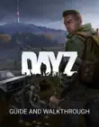DayZ Guide and Walkthrough synopsis, comments