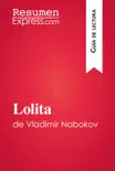 Lolita de Vladimir Nabokov (Guía de lectura) sinopsis y comentarios