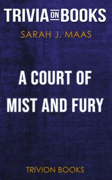 a court of mist and fury: a court of thorns and roses by sarah j. maas (trivia-on-books) book cover image