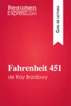 Fahrenheit 451 de Ray Bradbury (Guía de lectura) sinopsis y comentarios