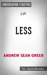 Less (Winner of the Pulitzer Prize): A Novel by Andrew Sean Greer: Conversation Starters