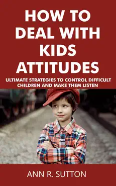 how to deal with kids attitudes book cover image