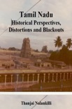Tamil Nadu: Historical Perspectives, Distortions and Blackouts book summary, reviews and download