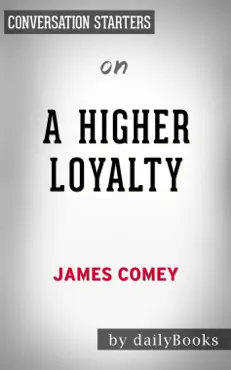 a higher loyalty: truth, lies and leadership by james comey: conversation starters book cover image