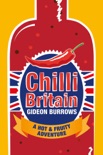 Chilli Britain - A Hot and Fruity Adventure book summary, reviews and downlod