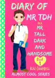 Diary of Mr TDH - (Also Known as) Mr Tall Dark and Handsome sinopsis y comentarios