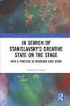 In Search of Stanislavsky’s Creative State on the Stage sinopsis y comentarios