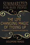 The Life Changing Magic of Tyding Up - Summarized for Busy People: The Japanese Art of Decluttering and Organizing sinopsis y comentarios