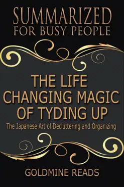 the life changing magic of tyding up - summarized for busy people: the japanese art of decluttering and organizing imagen de la portada del libro