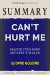SUMMARY: Can't Hurt Me - Master Your Mind and Defy the Odds by David Goggins sinopsis y comentarios