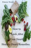 How to Look After Your Heart, Healthy Heart Remedies synopsis, comments