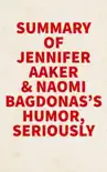 Summary of Jennifer Aaker & Naomi Bagdonas's Humor Seriously sinopsis y comentarios