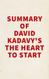 Summary of David Kadavy's The Heart To Start sinopsis y comentarios