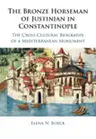 The Bronze Horseman of Justinian in Constantinople sinopsis y comentarios