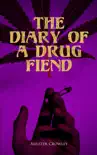 The Diary of a Drug Fiend synopsis, comments