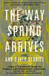 The Way Spring Arrives and Other Stories synopsis, comments