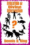 Evolution or Divine Intervention reviews