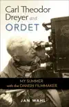 Carl Theodor Dreyer and Ordet synopsis, comments