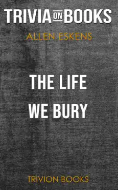 the life we bury by allen eskens (trivia-on-books) book cover image
