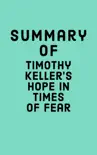 Summary of Timothy Keller's Hope in Times of Fear sinopsis y comentarios