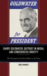 Barry Goldwater, Distrust in Media, and Conservative Identity synopsis, comments