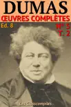 Alexandre Dumas - Oeuvres Complètes - Partie II : Voyages, Histoire, Théâtre, Causeries, Divers (Version Ilustrée 50Mo) (P) sinopsis y comentarios