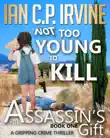 Not Too Young To Kill (The Assassin's Gift Book One) sinopsis y comentarios