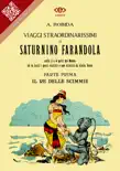 Viaggi straordinarissimi di Saturnino Farandola. Parte prima. Il re delle scimmie. synopsis, comments