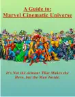 A guide to Marvel Cinematic Universe synopsis, comments