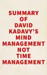 Summary of David Kadavy's Mind Management Not Time Management sinopsis y comentarios