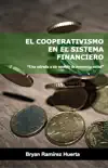 El Cooperativismo en el Sistema Financiero sinopsis y comentarios