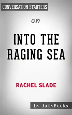 into the raging sea: thirty-three mariners, one megastorm, and the sinking of el faro by rachel slade: conversation starters book cover image