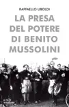 La presa del potere di Benito Mussolini synopsis, comments