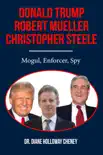 Donald Trump, Robert Mueller, Christopher Steele synopsis, comments