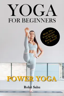 yoga for beginners: power yoga: with the convenience of doing power yoga at home!! book cover image