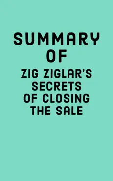 summary of zig ziglar's secrets of closing the sale book cover image