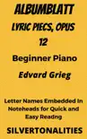 Albumblatt Lyric Pieces Opus 12 Beginner Piano Sheet Music synopsis, comments