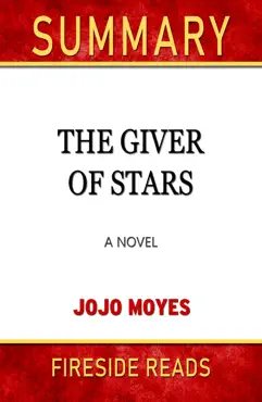 the giver of stars: a novel by jojo moyes: summary by fireside reads book cover image