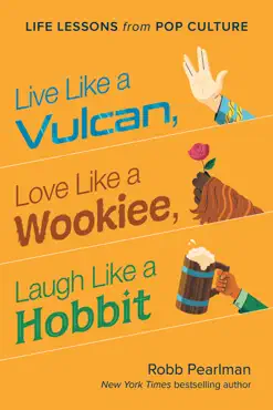 live like a vulcan, love like a wookiee, laugh like a hobbit book cover image