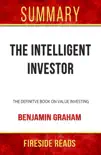 The Intelligent Investor: The Definitive Book on Value Investing by Benjamin Graham: Summary by Fireside Reads sinopsis y comentarios