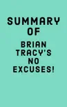 Summary of Brian Tracy’s No Excuses sinopsis y comentarios