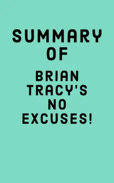 summary of brian tracy’s no excuses book cover image
