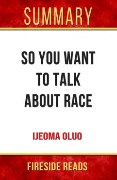 so you want to talk about race by ijeoma oluo: summary by fireside reads book cover image