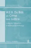 W.E.B. Du Bois on Crime and Justice sinopsis y comentarios