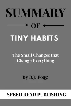 summary of tiny habits by b.j. fogg the small changes that change everything book cover image